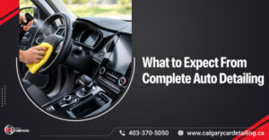 What to Expect From Complete Auto Detailing
